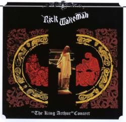 Rick Wakeman : The King Arthur Concert